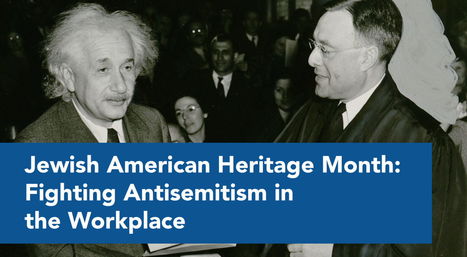 Jewish American Heritage Month: Fighting Antisemitism in the Workplace