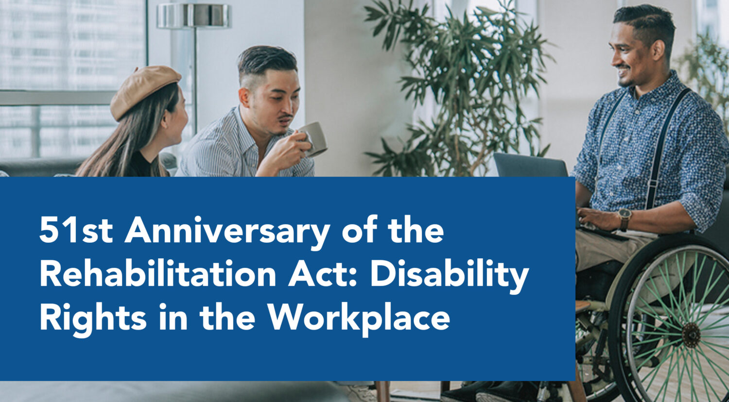 Blog_51st Anniversary of the Rehabilitation Act of 1973: A Milestone for Disability Rights in the Workplace