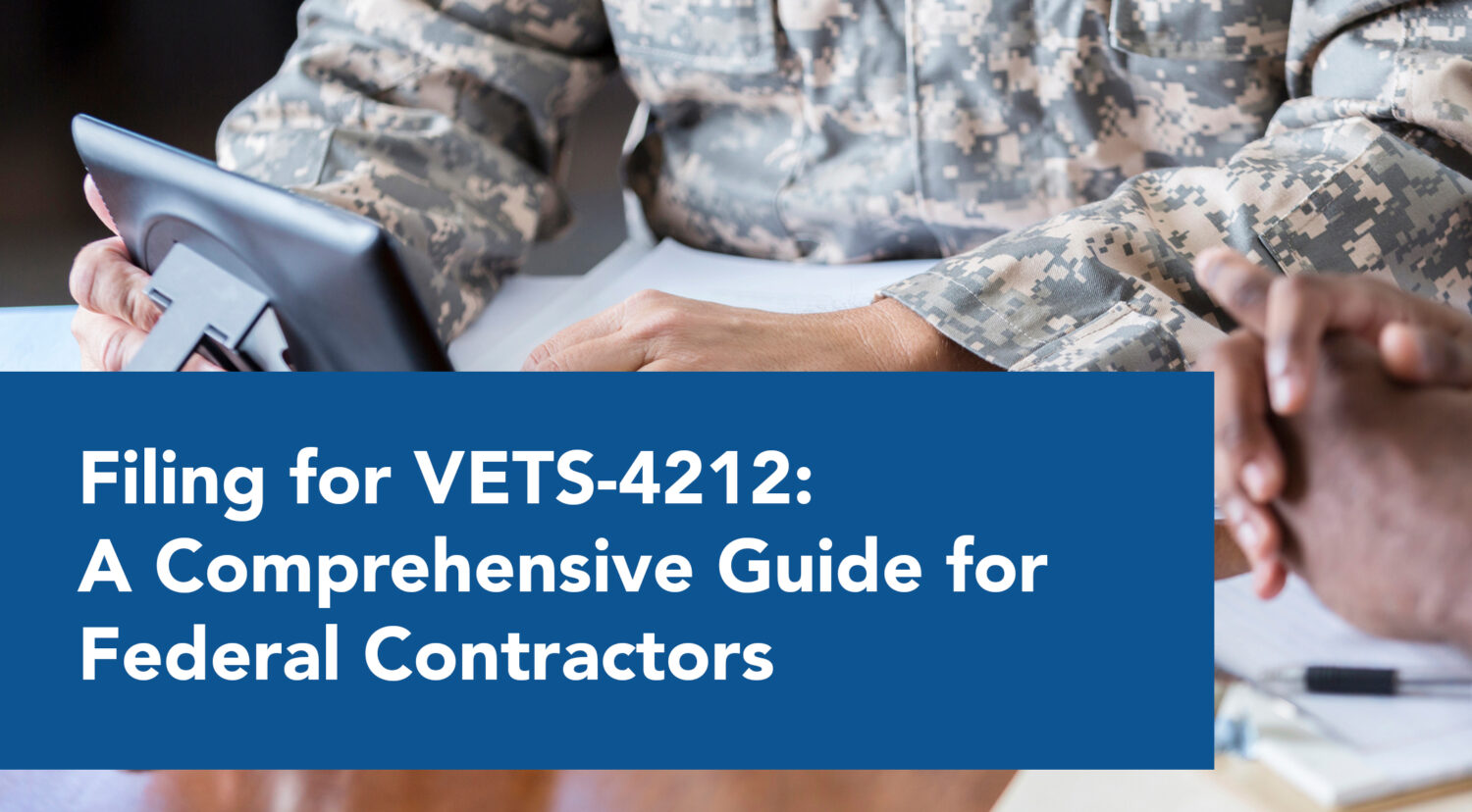 Blog_Filing for VETS-4212: A Comprehensive Guide for Federal Contractors