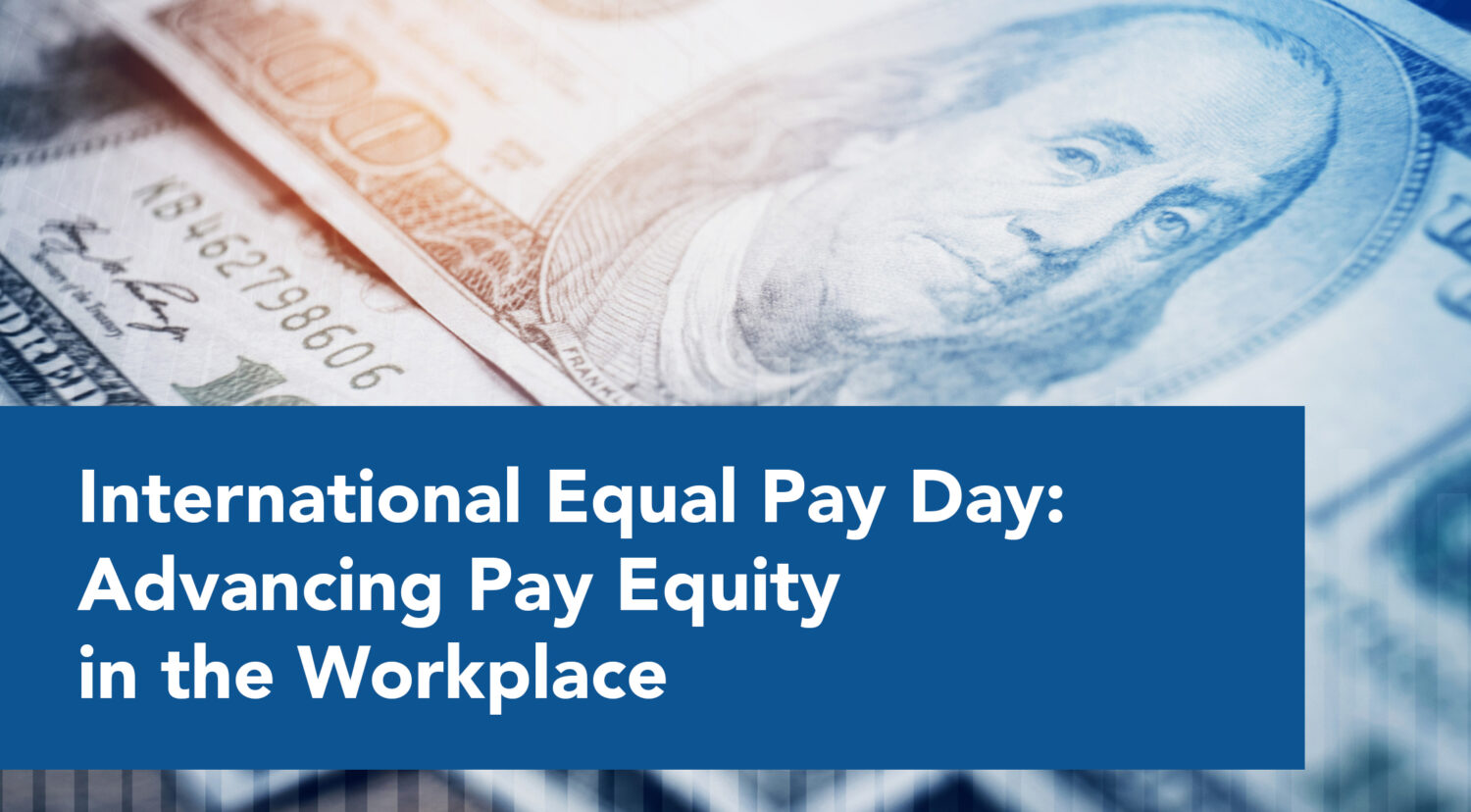 Blog_International Equal Pay Day: Advancing Pay Equity in the Workplace